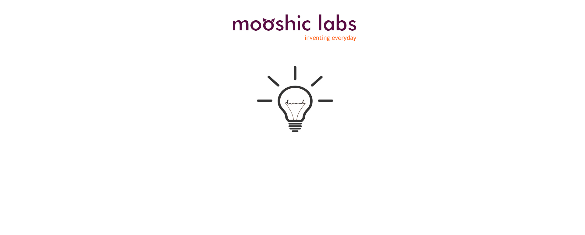 mooshic labs. inventing everyday.